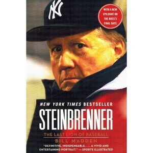 STEINBRENNER The Last Lion of Baseball by Madden, Bill - 2011 Softcover